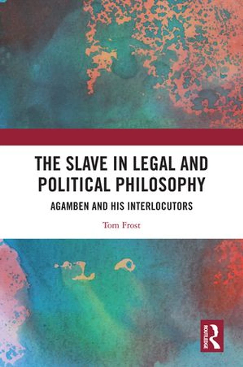 The Slave Legal and Political Philosophy: Agamben His Interlocutors