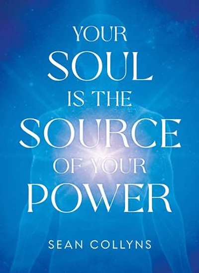 Your Soul Is the Source of Power