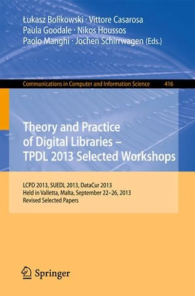 Theory and Practice of Digital Libraries - TPDL 2013 Selected Workshops: LCPD 2013, SUEDL DataCur Held Valletta, Malta, September 22-26, 2013. Revised Papers