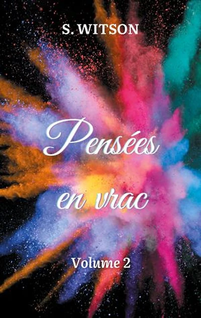 Pensées en vrac: Volume 2