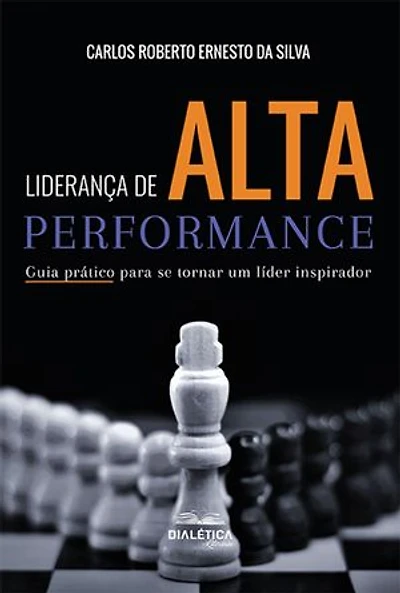 Liderança de alta performance: guia prático para se tornar um líder inspirador