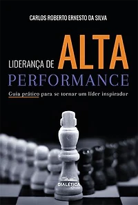 Liderança de alta performance: guia prático para se tornar um líder inspirador