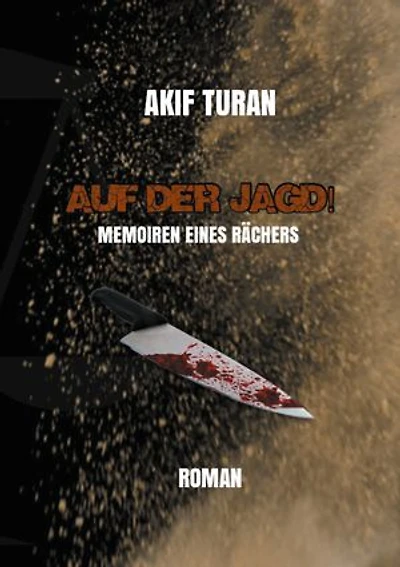 Auf der Jagd!: Memoiren eines Rächers