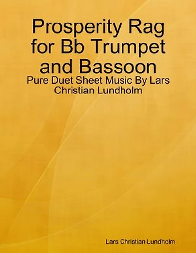Prosperity Rag for Bb Trumpet and Bassoon - Pure Duet Sheet Music By Lars Christian Lundholm
