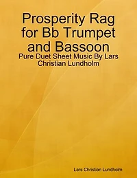 Prosperity Rag for Bb Trumpet and Bassoon - Pure Duet Sheet Music By Lars Christian Lundholm