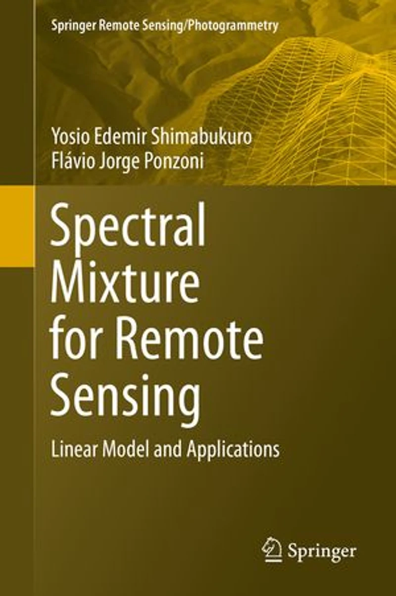 Spectral Mixture for Remote Sensing: Linear Model and Applications