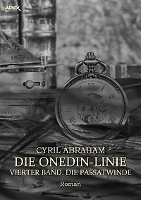 DIE ONEDIN-LINIE: VIERTER BAND - DIE PASSATWINDE: Die große Seefahrts- und Familien-Saga!