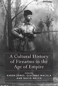 A Cultural History of Firearms the Age Empire