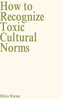 How to Recognize Toxic Cultural Norms