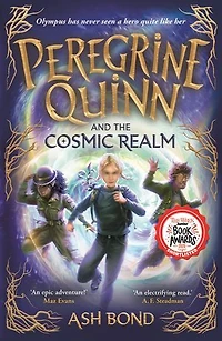 Peregrine Quinn and the Cosmic Realm: the first adventure in an electrifying new fantasy series!