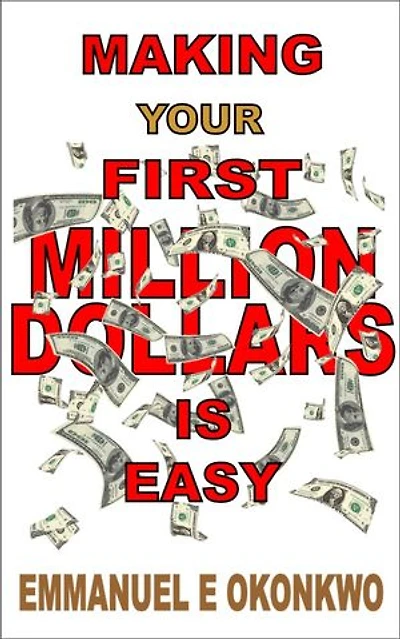 Making Your First Million Dollars is Easy