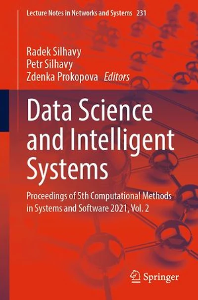 Data Science and Intelligent Systems: Proceedings of 5th Computational Methods Systems Software 2021, Vol. 2