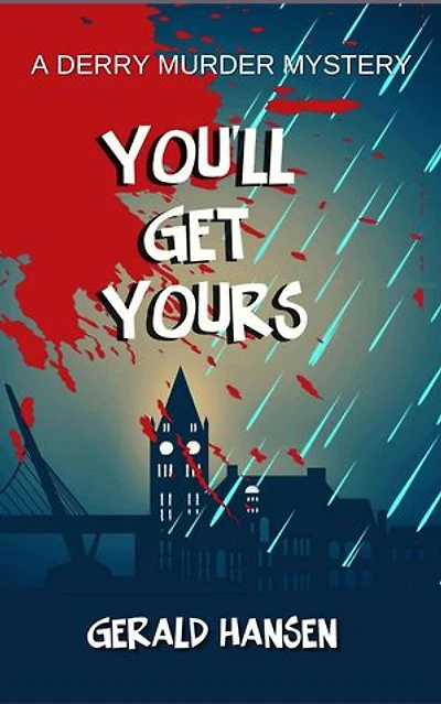 You'll Get Yours: Derry Murder Mysteries, #1