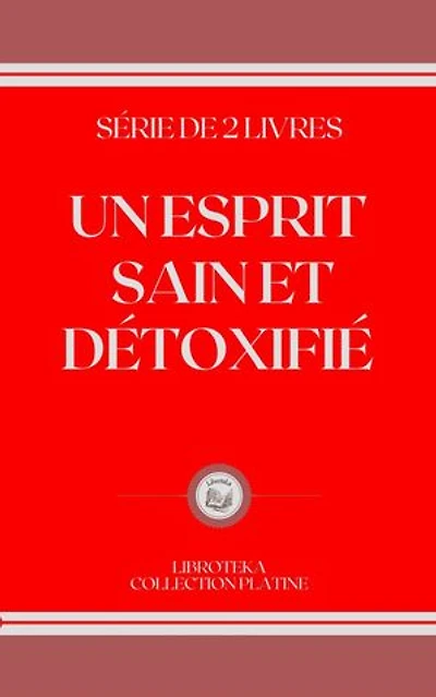 UN ESPRIT SAIN ET DÉTOXIFIÉ: SÉRIE DE 2 LIVRES