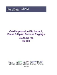 Cold Impression Die Impact, Press & Upset Ferrous forgings in South Korea: Market Sector Revenues