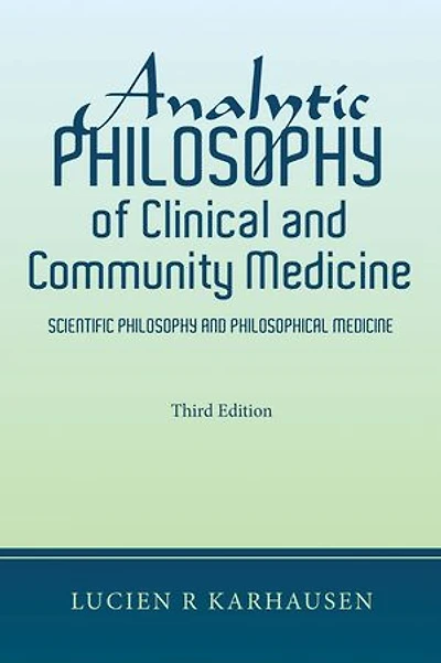 Analytic Philosophy of Clinical and Community Medicine: Scientific Philosophy and Philosophical Medicine