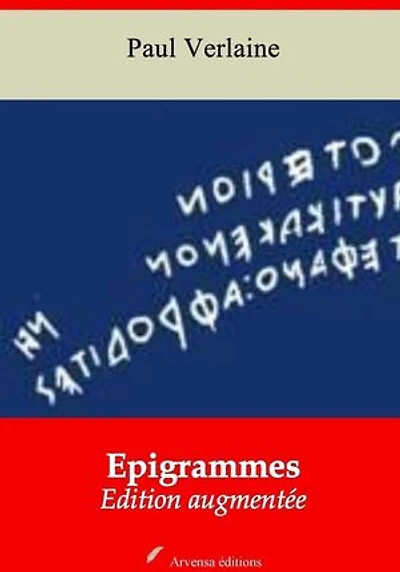 Epigrammes – suivi d'annexes: Nouvelle édition 2019