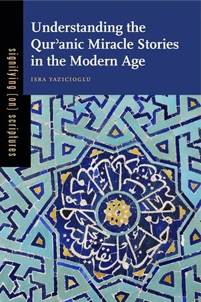 Understanding the Qur?anic Miracle Stories Modern Age