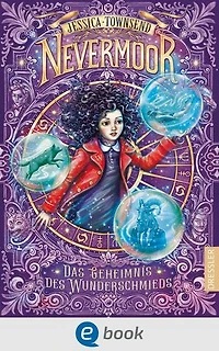 Nevermoor 2. Das Geheimnis des Wunderschmieds: Fantastisches Kinderbuch voller Magie für Kinder ab 10 Jahren