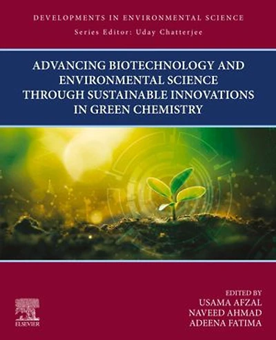Advancing Biotechnology and Environmental Science Through Sustainable Innovations Green Chemistry