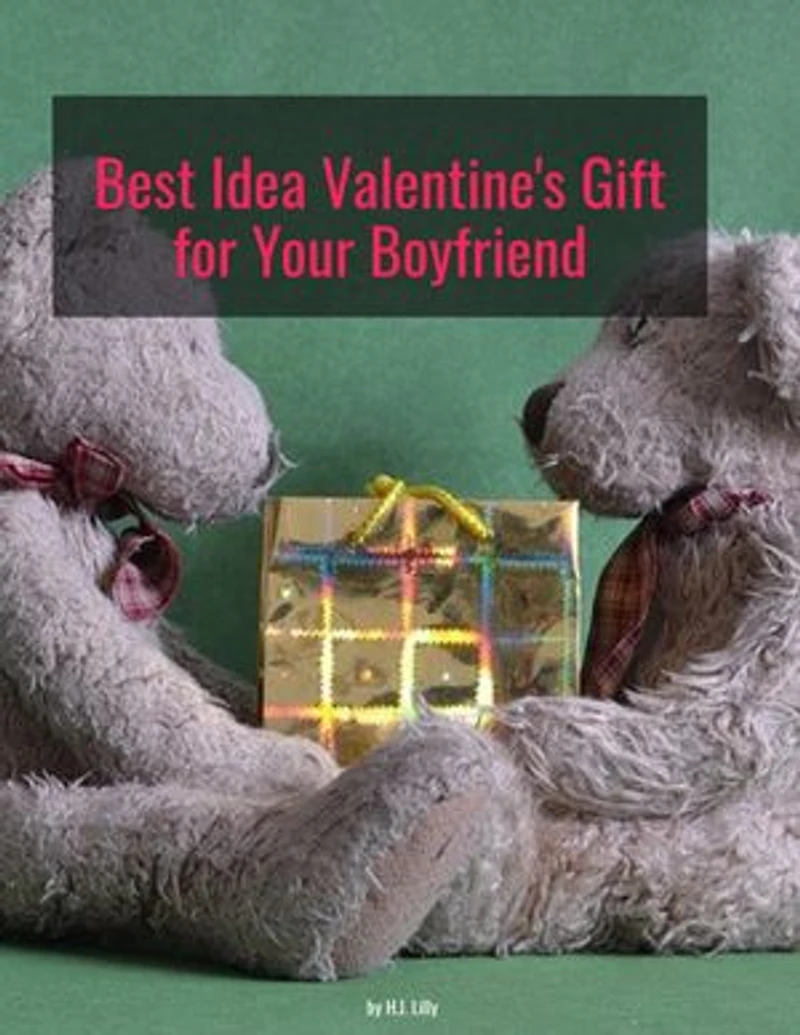 Best Idea Valentine Gift for Your Boyfriend: Valentine Day