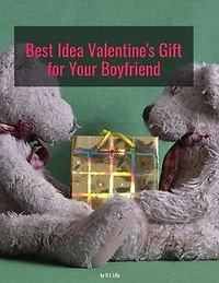 Best Idea Valentine Gift for Your Boyfriend: Valentine Day