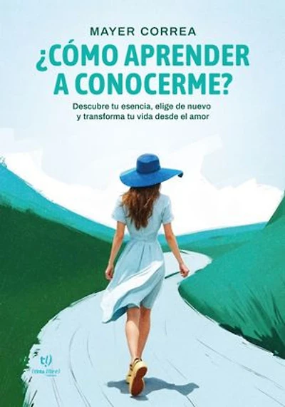 ¿Cómo aprender a conocerme?: Descubre tu esencia, elige de nuevo y transforma tu vida desde el amor
