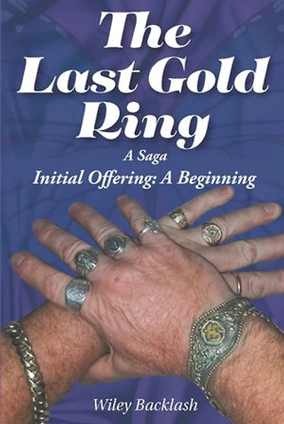 The Last Gold Ring: A Saga-Initial Offering Beginning