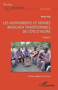 Les instruments et genres musicaux traditionnels de Côte d'Ivoire: Tome I