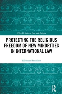 Protecting the Religious Freedom of New Minorities International Law
