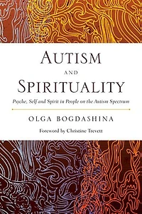 Autism and Spirituality: Psyche, Self Spirit People on the Spectrum