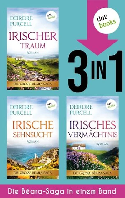 Irischer Traum, Irische Sehnsucht & Irisches Vermächtnis: Die große Béara-Saga in einem Band | Die Geheimnisse einer irischen Familie