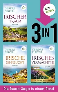 Irischer Traum, Irische Sehnsucht & Irisches Vermächtnis: Die große Béara-Saga in einem Band | Die Geheimnisse einer irischen Familie