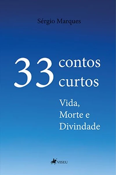 33 contos curtos: Vida, morte e divindade