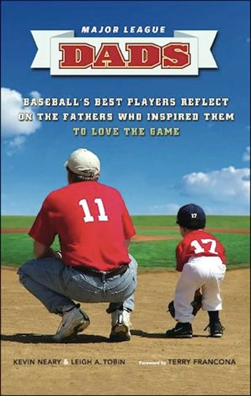 Major League Dads: Baseball?s Best Players Reflect on the Fathers Who Inspired Them to Love Game