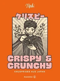 Crispy & Crunchy: Knuspriges aus Japan