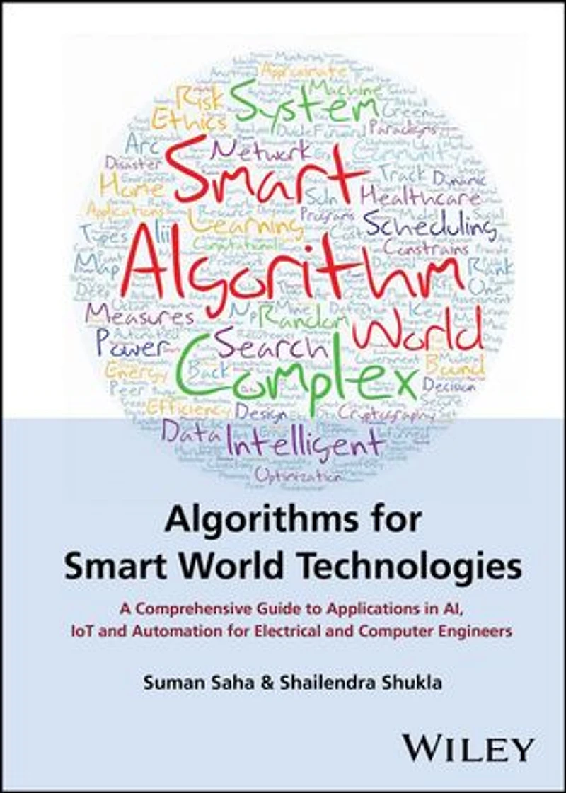 Algorithms for Smart World Technologies: A Comprehensive Guide to Applications AI, IoT and Automation Electrical Computer Engineers