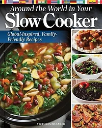 Around the World Your Slow Cooker: Global-Inspired, Family-Friendly Recipes