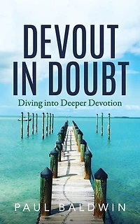 Devout Doubt: Diving Into Deeper Devotion