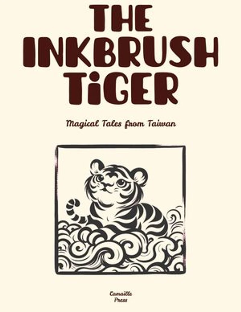 The Inkbrush Tiger: Magical Tales from Taiwan