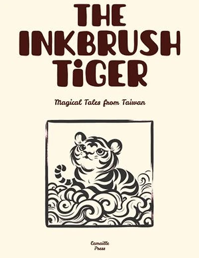 The Inkbrush Tiger: Magical Tales from Taiwan