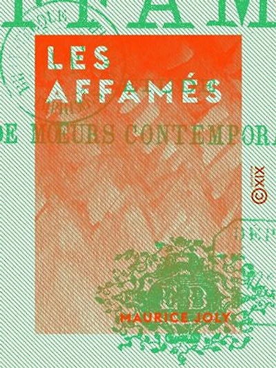 Les Affamés: Étude de mœurs contemporaines
