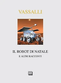 Il robot di Natale: e altri racconti