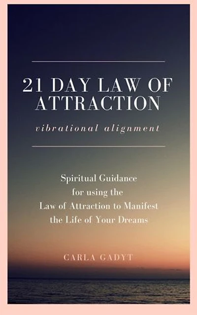 21 Day Law of Attraction Vibrational Alignment