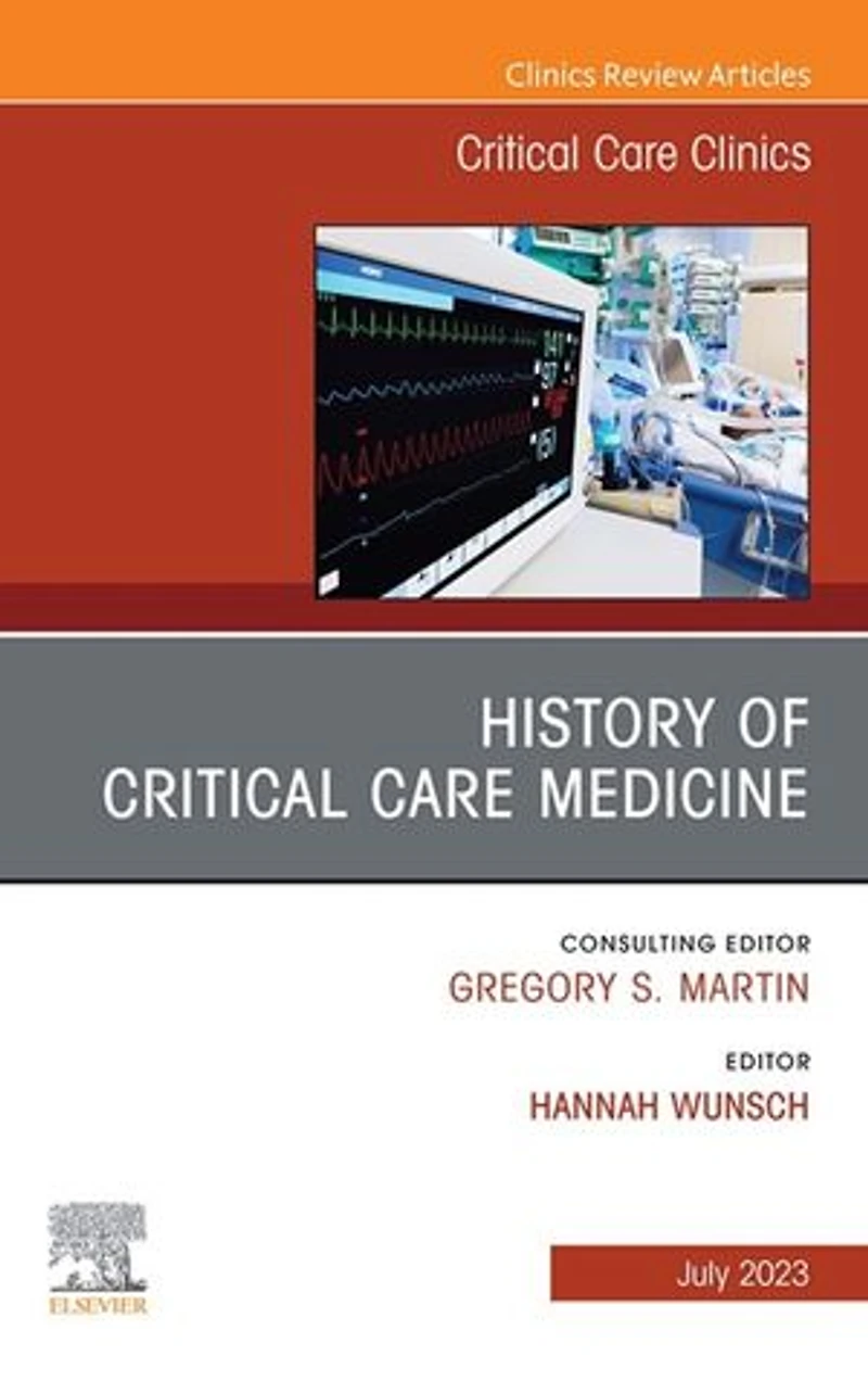 History of Critical Care Medicine (2023 = 70th anniversary), An Issue Clinics