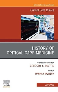 History of Critical Care Medicine (2023 = 70th anniversary), An Issue Clinics
