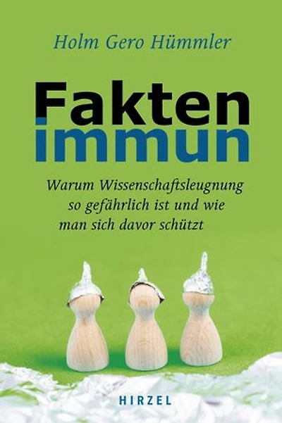 Faktenimmun: Warum Wissenschaftsleugnung so gefährlich ist und wie man sich davor schützt