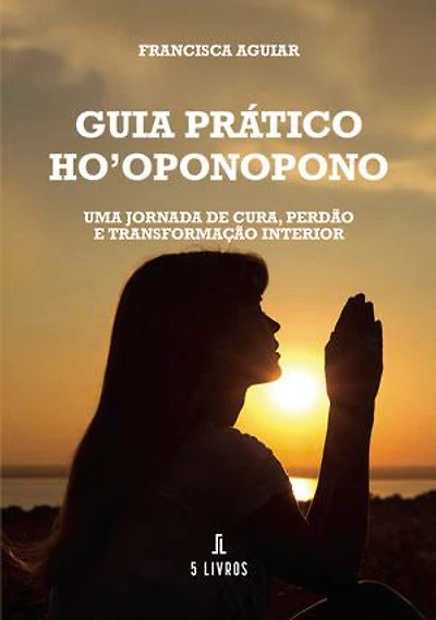 Guia Prático Ho’oponopono