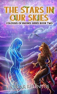 The Stars in Our Skies: Colossus of Rhodes Series, #2