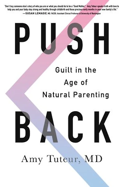 Push Back: Guilt the Age of Natural Parenting